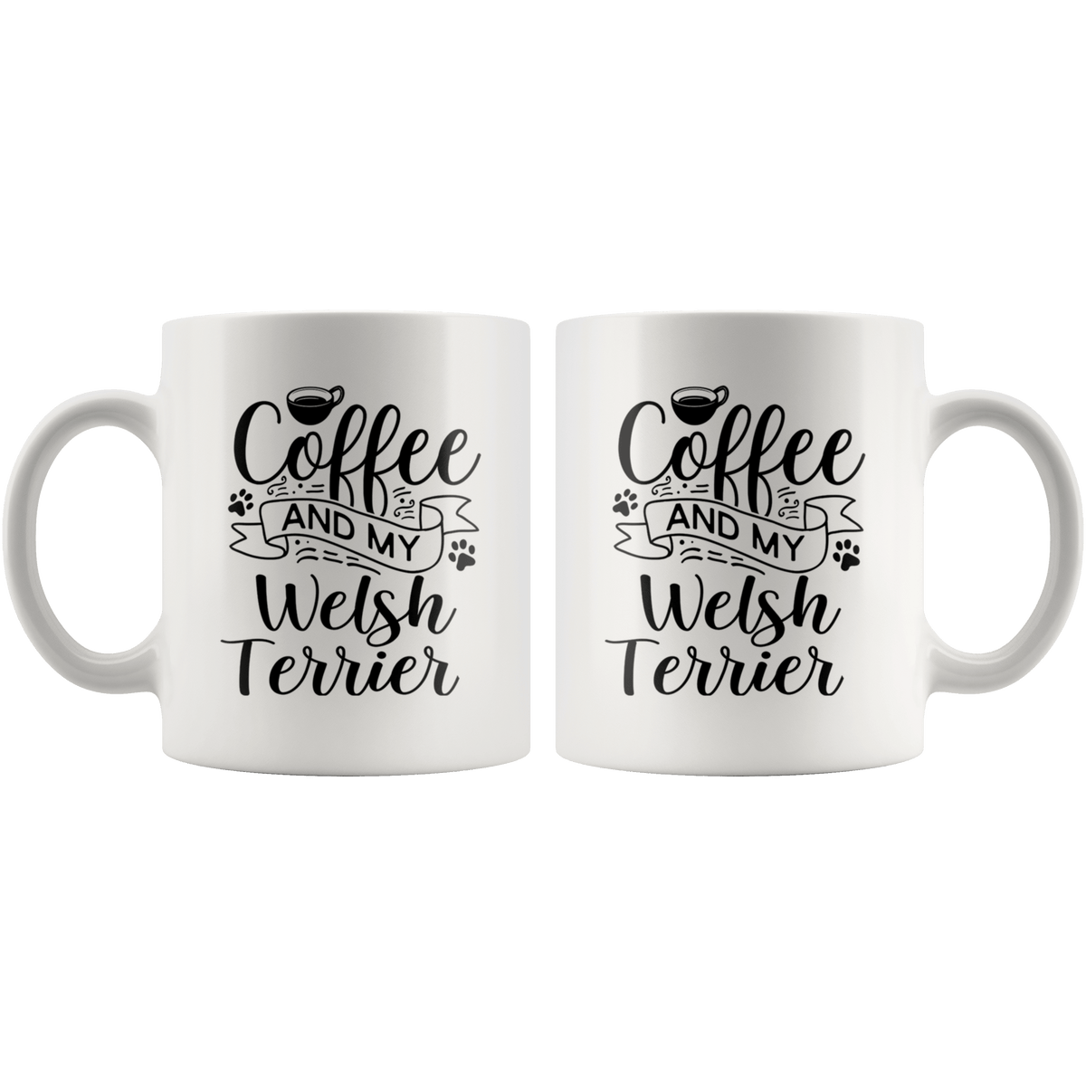 Welsh Terrier Coffee and my Dog Coffee / Tea Ceramic Mug - 11oz / 15oz Drinkware