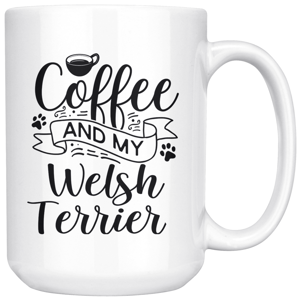 Welsh Terrier Coffee and my Dog Coffee / Tea Ceramic Mug - 11oz / 15oz Drinkware 15oz Mug