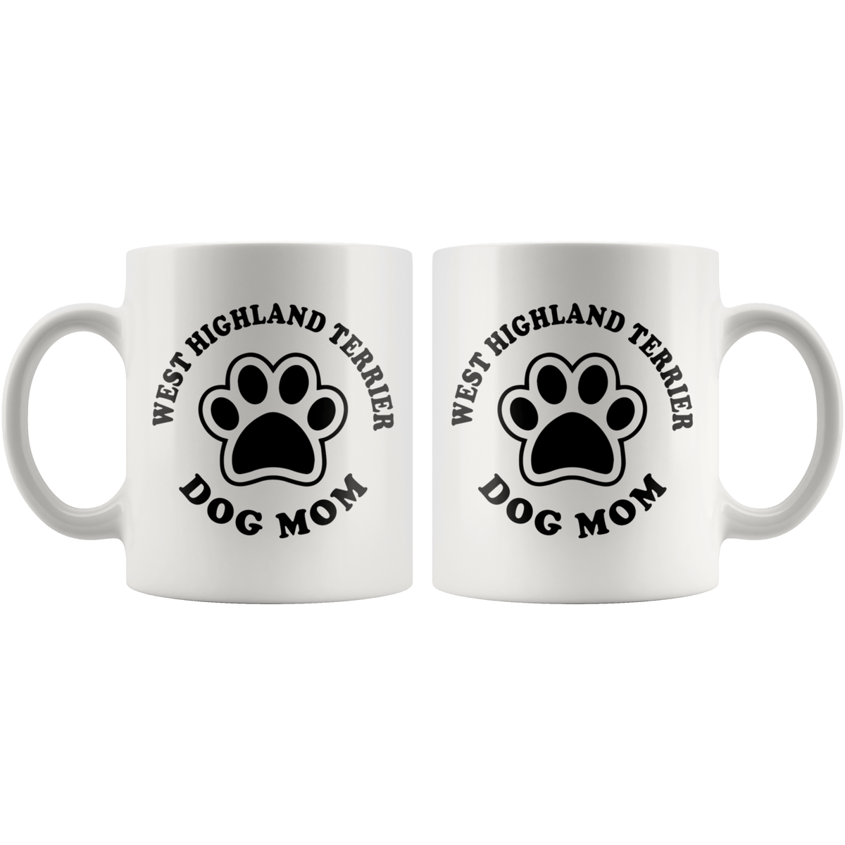 West Highland Terrier Dog Mom Coffee / Tea Ceramic Mug - 11oz / 15oz Drinkware