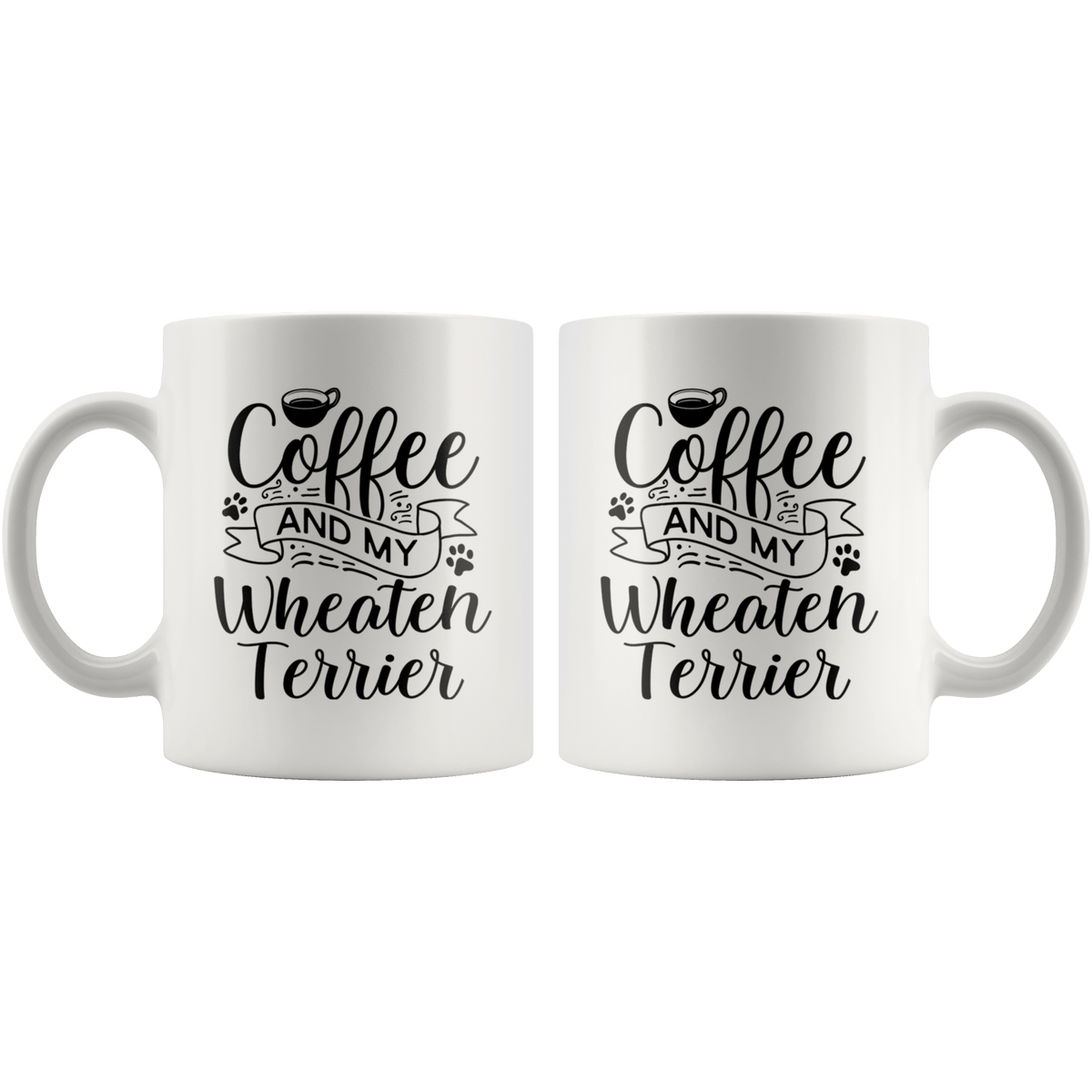 Wheaten Terrier Coffee and my Dog Coffee / Tea Ceramic Mug - 11oz / 15oz Drinkware