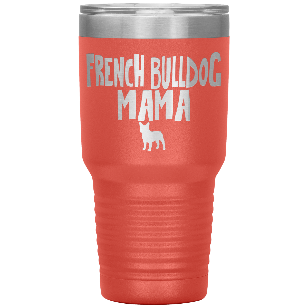 French Bulldog Mama 30 Oz Vacuum Tumbler