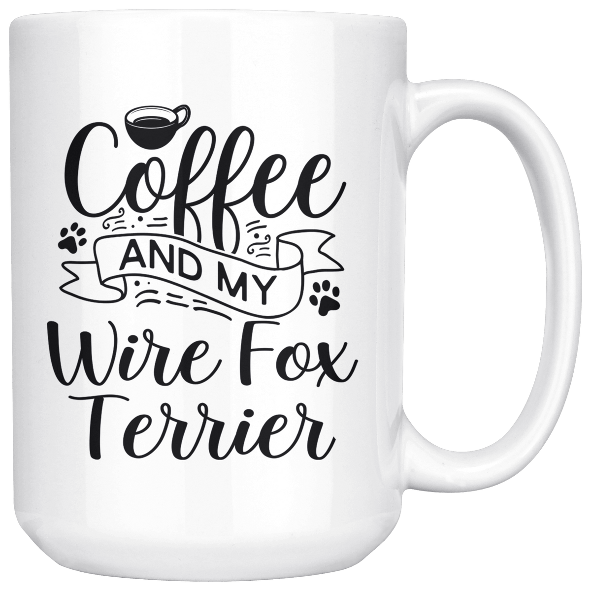 Wire Fox Terrier Coffee and my Dog Coffee / Tea Ceramic Mug - 11oz / 15oz Drinkware 15oz Mug
