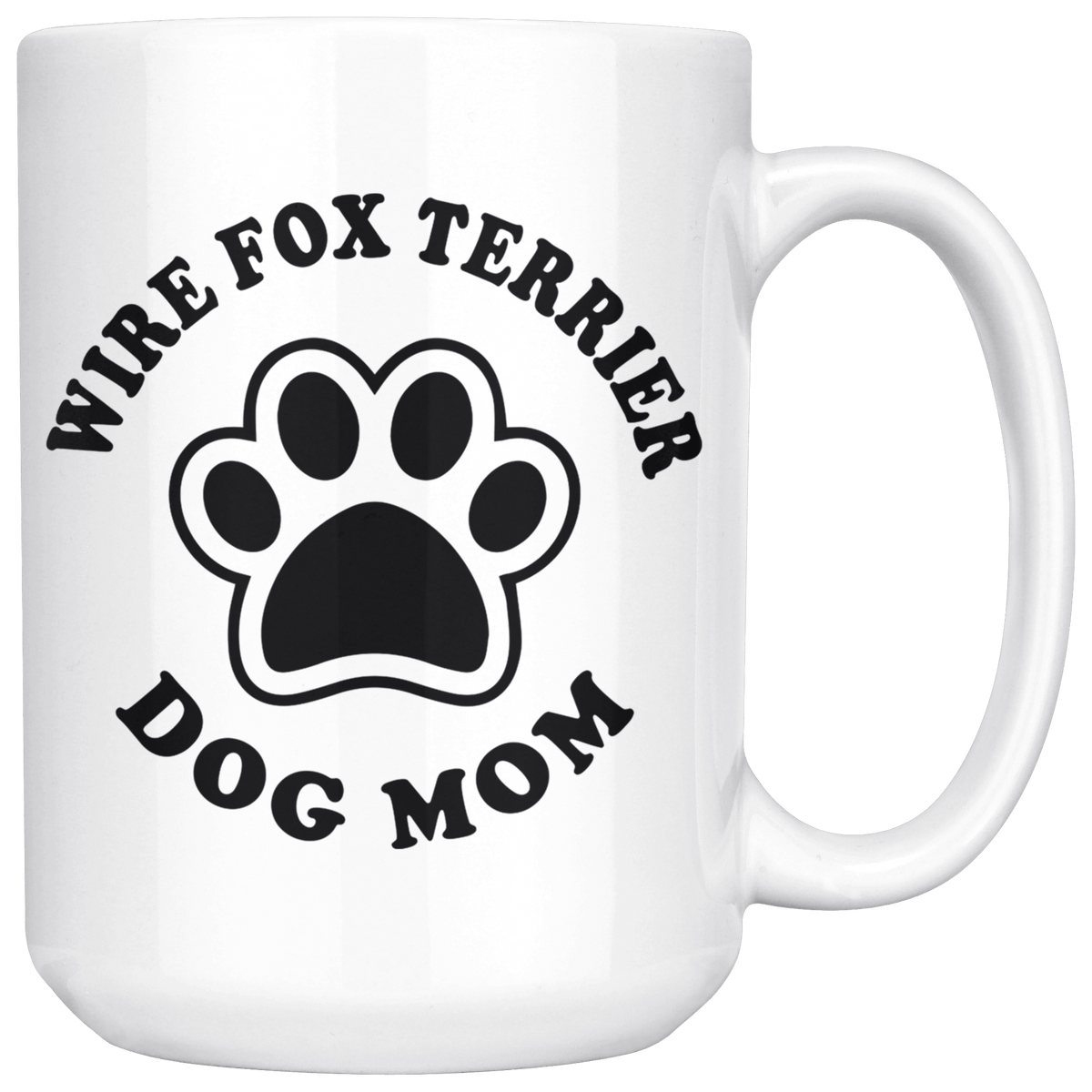 Wire Fox Terrier Dog Mom Coffee / Tea Ceramic Mug - 11oz / 15oz Drinkware 15oz Mug