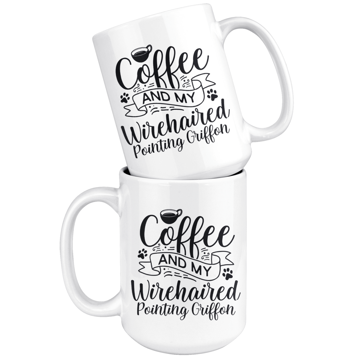 Wirehaired Pointing Griffon Coffee and my Dog Coffee / Tea Ceramic Mug - 11oz / 15oz Drinkware