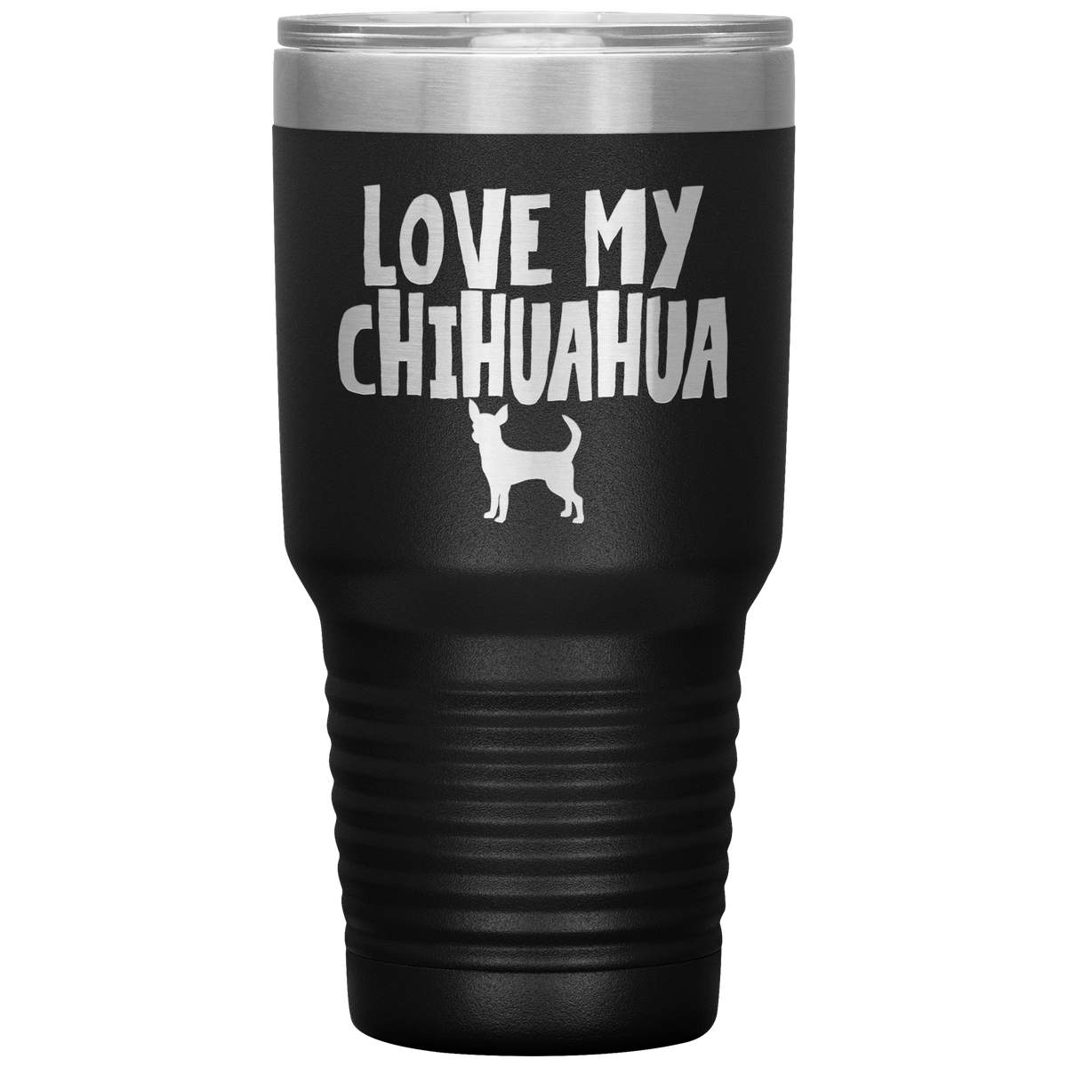 Love My Chihuahua 30 Oz Vacuum Tumbler