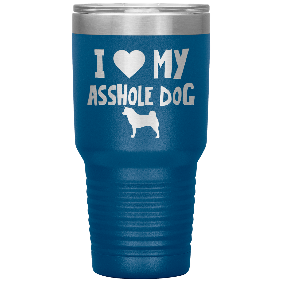 I Love My Asshole Akita Dog 30 Oz Vacuum Tumbler