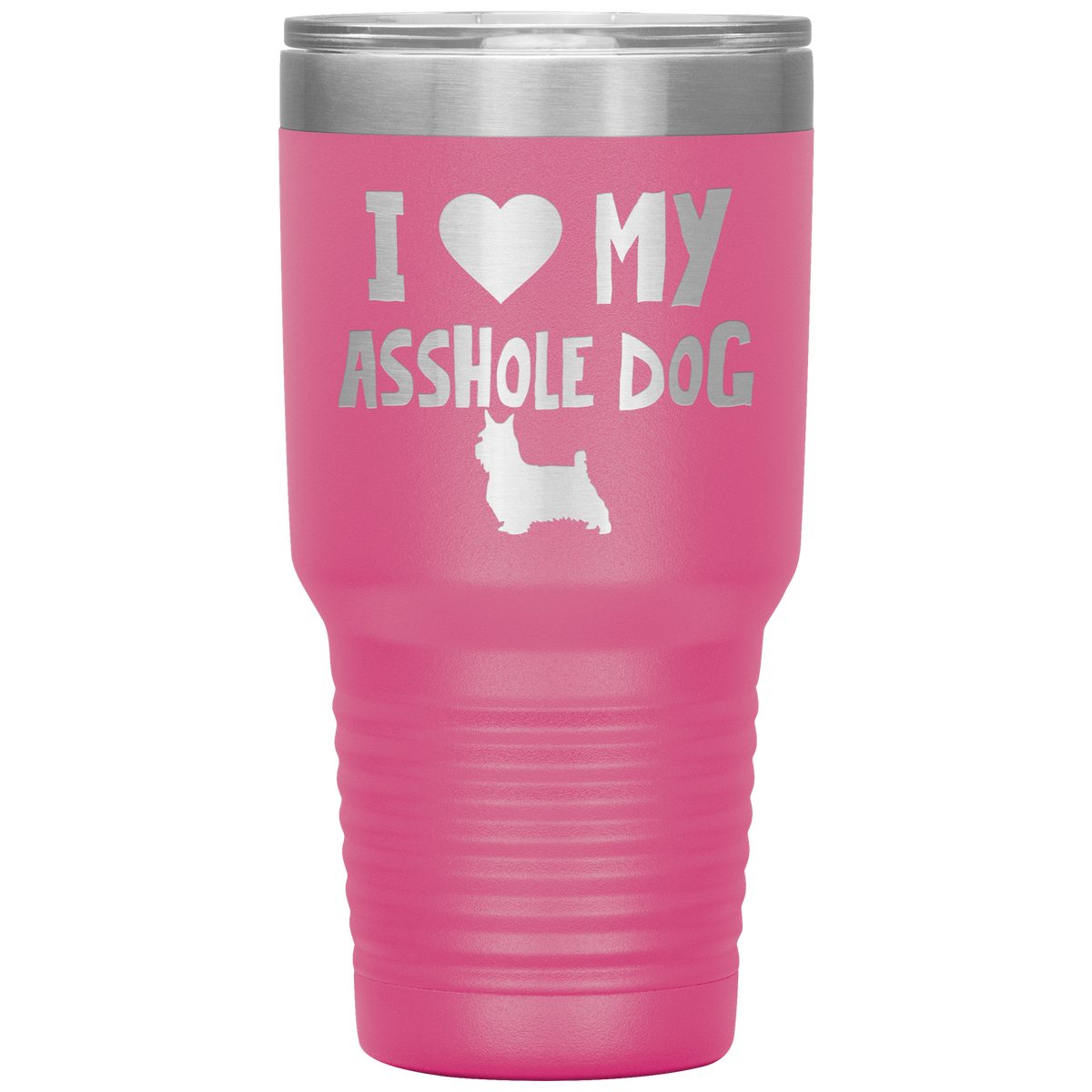 I Love My Asshole Silky Terrier Dog 30 Oz Vacuum Tumbler