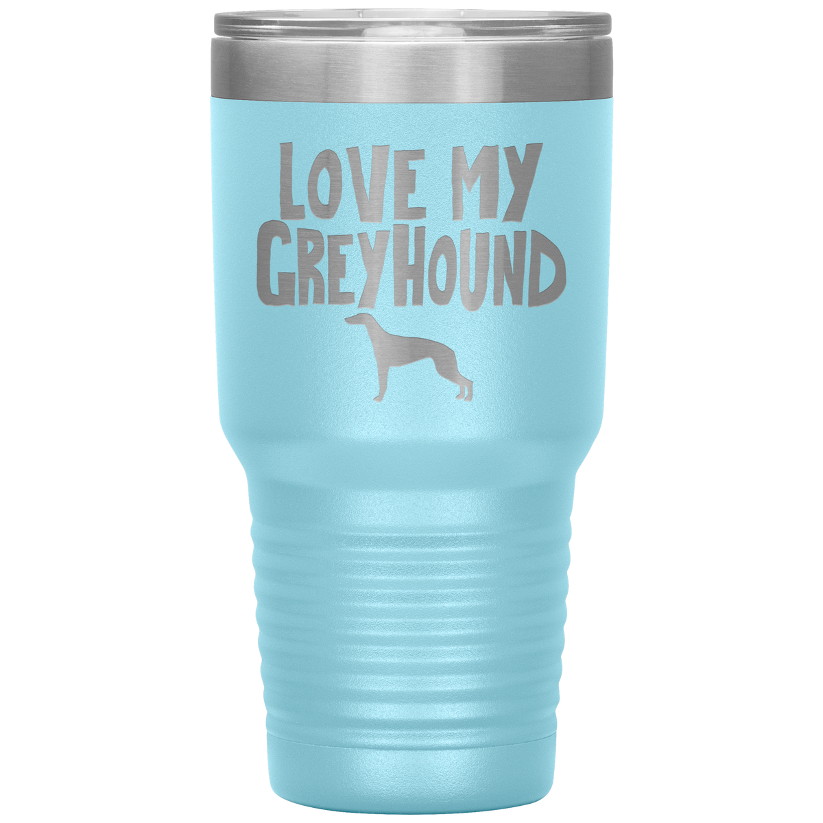 Love My Greyhound 30 Oz Vacuum Tumbler