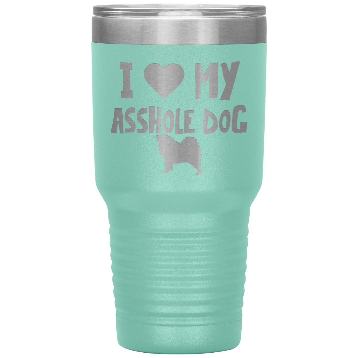 I Love My Asshole Samoyed Dog 30 Oz Vacuum Tumbler