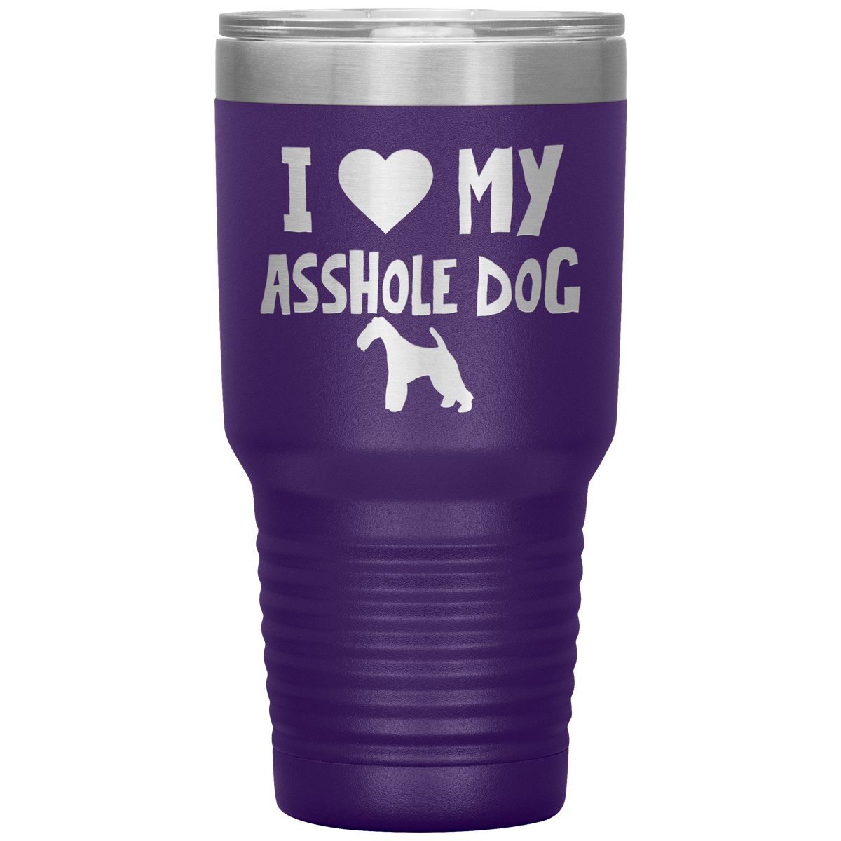 I Love My Asshole Wire Fox Terrier Dog 30 Oz Vacuum Tumbler