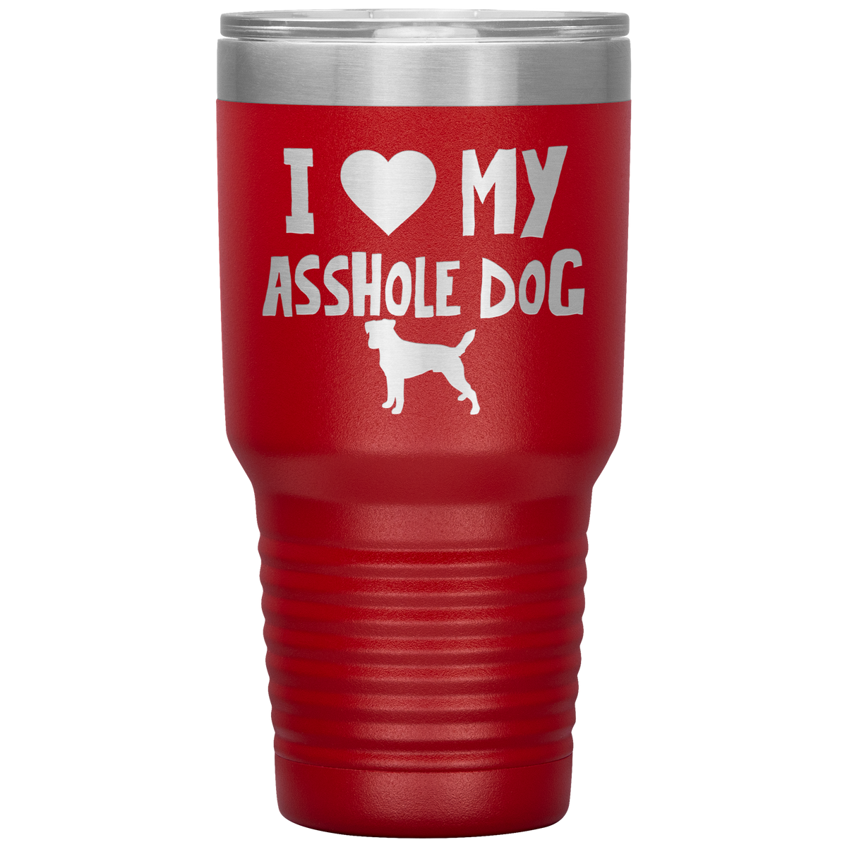 I Love My Asshole Jack Russell Dog 30 Oz Vacuum Tumbler