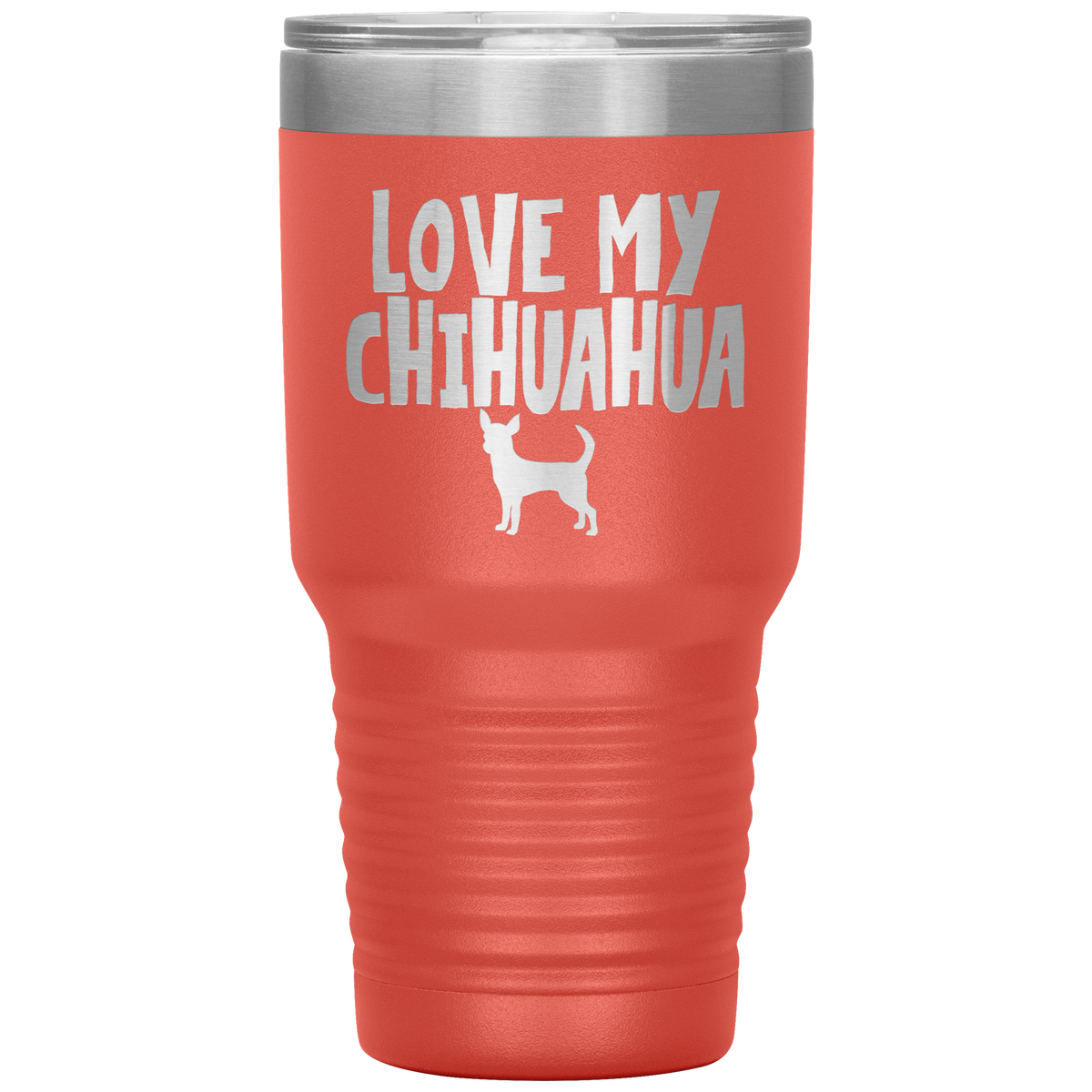 Love My Chihuahua 30 Oz Vacuum Tumbler
