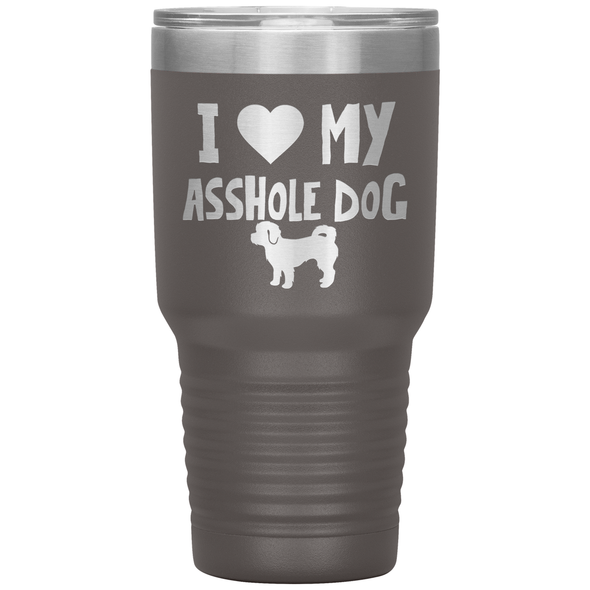 I Love My Asshole Shih-Poo Dog 30 Oz Vacuum Tumbler