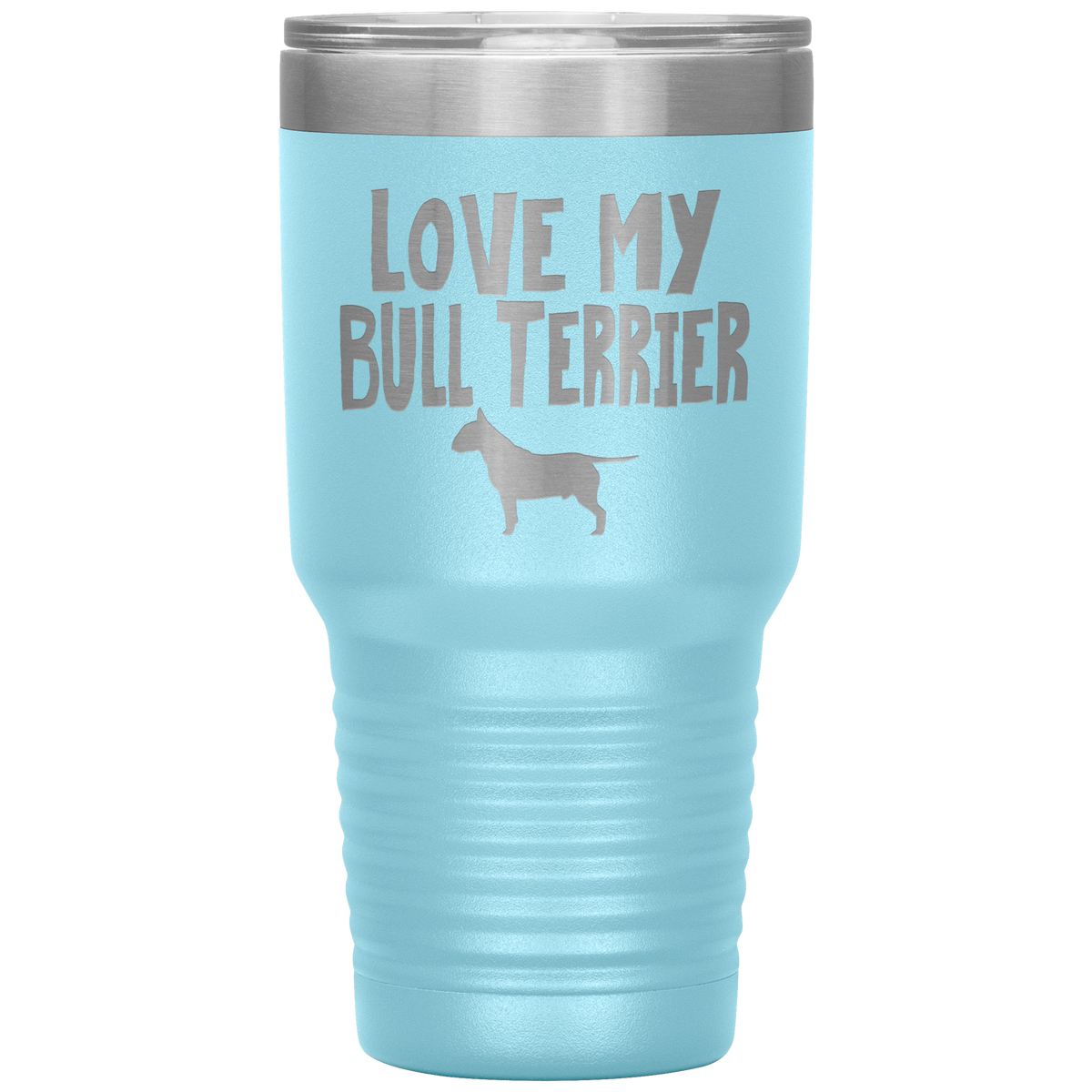 Love My Bull Terrier 30 Oz Vacuum Tumbler