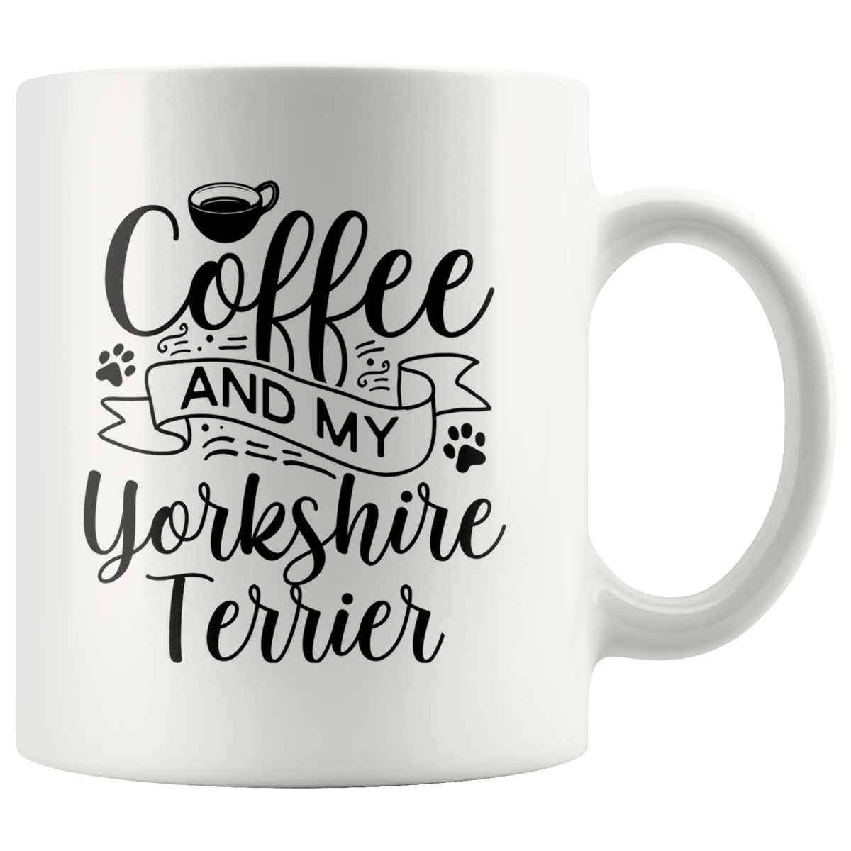 Yorkshire Terrier Coffee and my Dog Coffee / Tea Ceramic Mug - 11oz / 15oz Drinkware 11oz Mug
