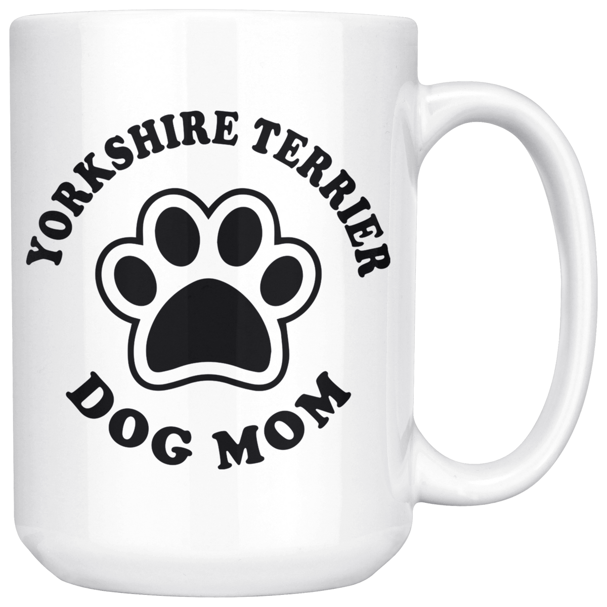 Yorkshire Terrier Dog Mom Coffee / Tea Ceramic Mug - 11oz / 15oz Drinkware 15oz Mug