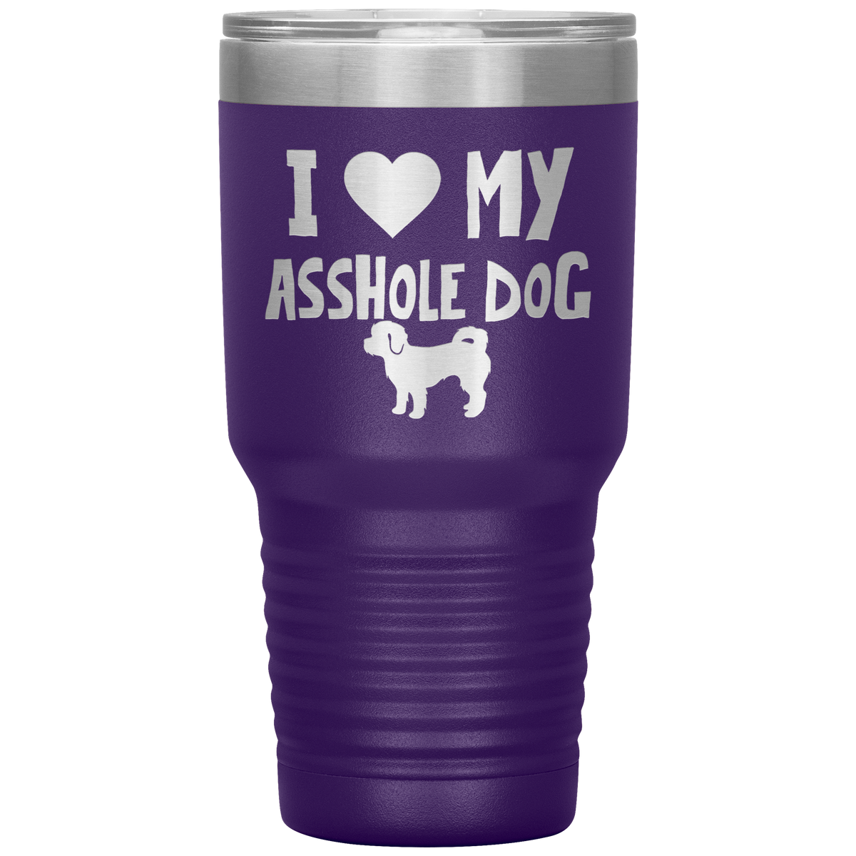 I Love My Asshole Shih-Poo Dog 30 Oz Vacuum Tumbler