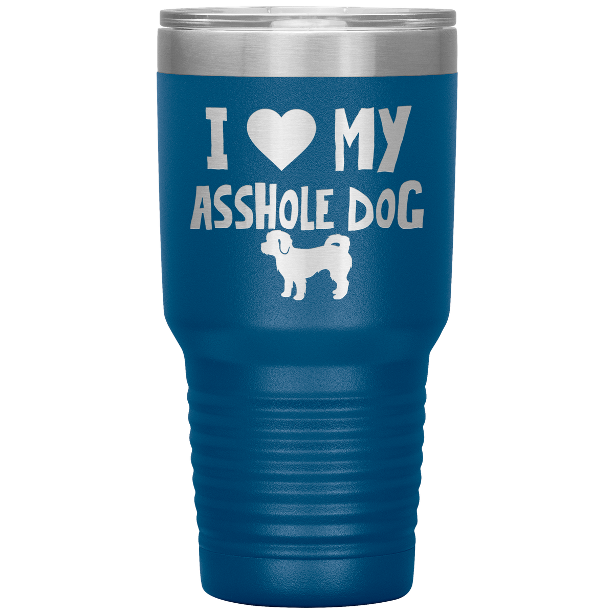 I Love My Asshole Shih-Poo Dog 30 Oz Vacuum Tumbler