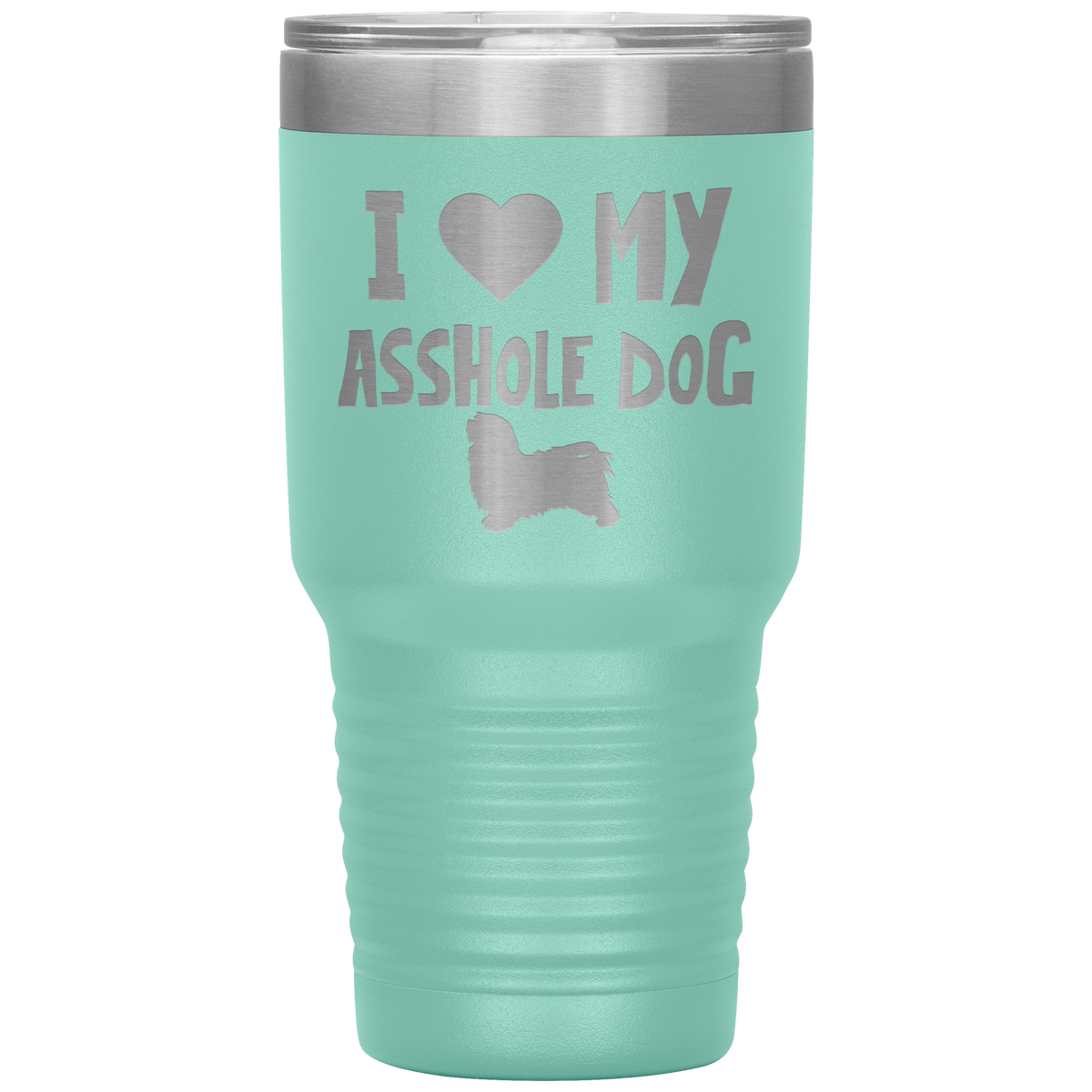 I Love My Asshole Havanese Dog 30 Oz Vacuum Tumbler
