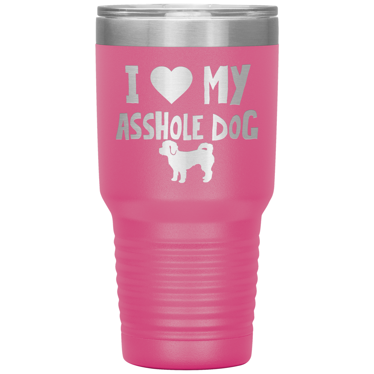 I Love My Asshole Shih-Poo Dog 30 Oz Vacuum Tumbler
