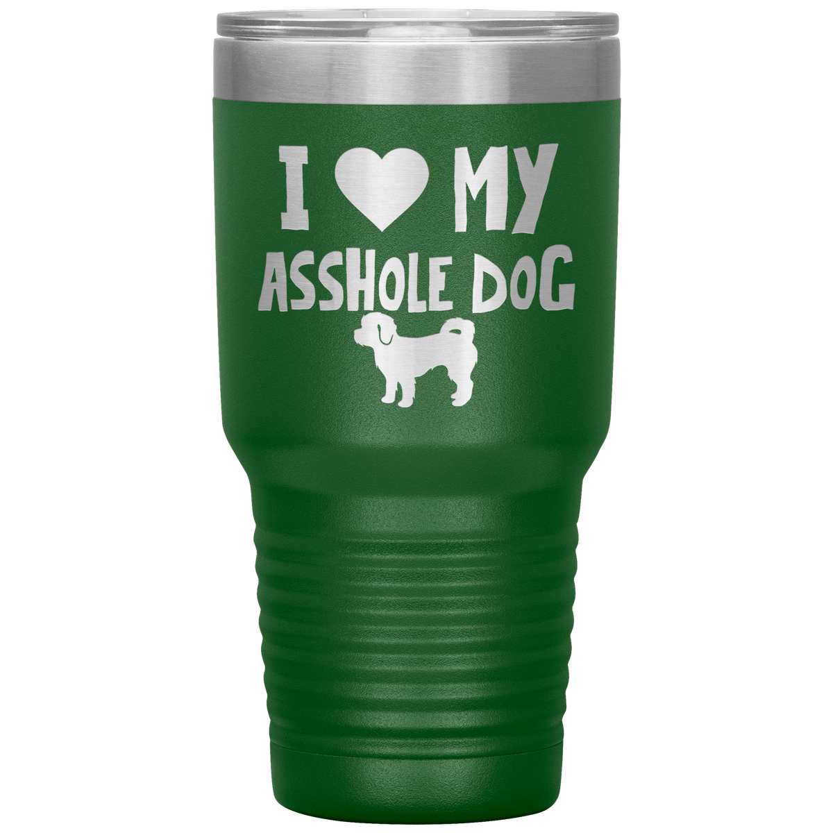 I Love My Asshole Shih-Poo Dog 30 Oz Vacuum Tumbler
