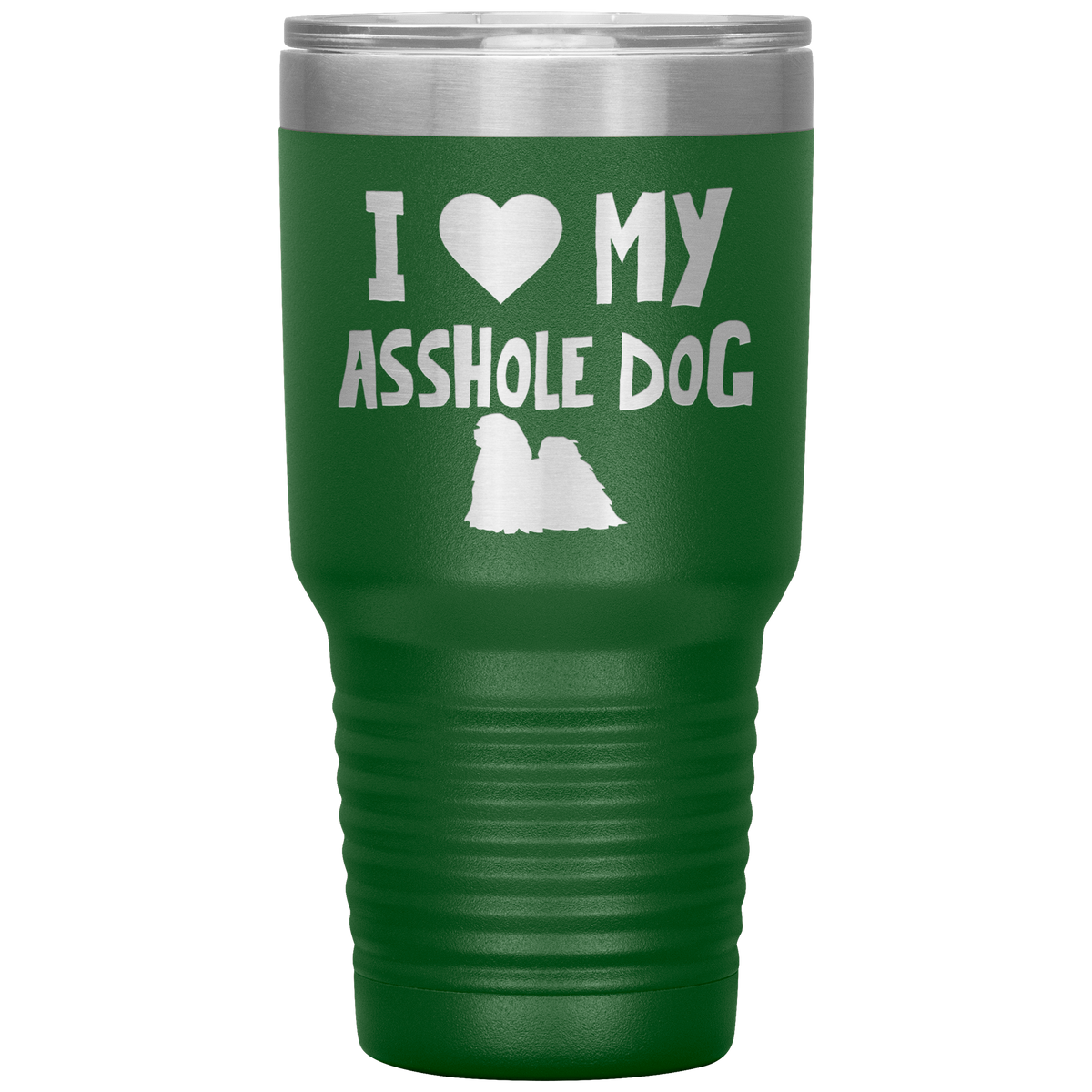 I Love My Asshole Lhasa Apso Dog 30 Oz Vacuum Tumbler
