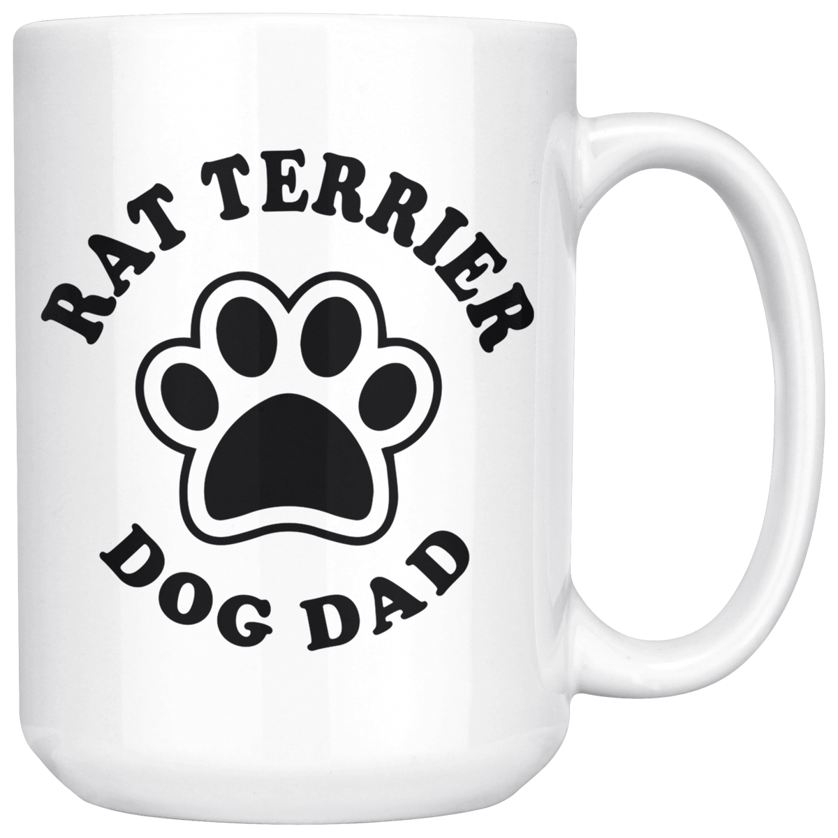 Rat Terrier Dog Dad Coffee / Tea Ceramic Mug - 11oz / 15oz