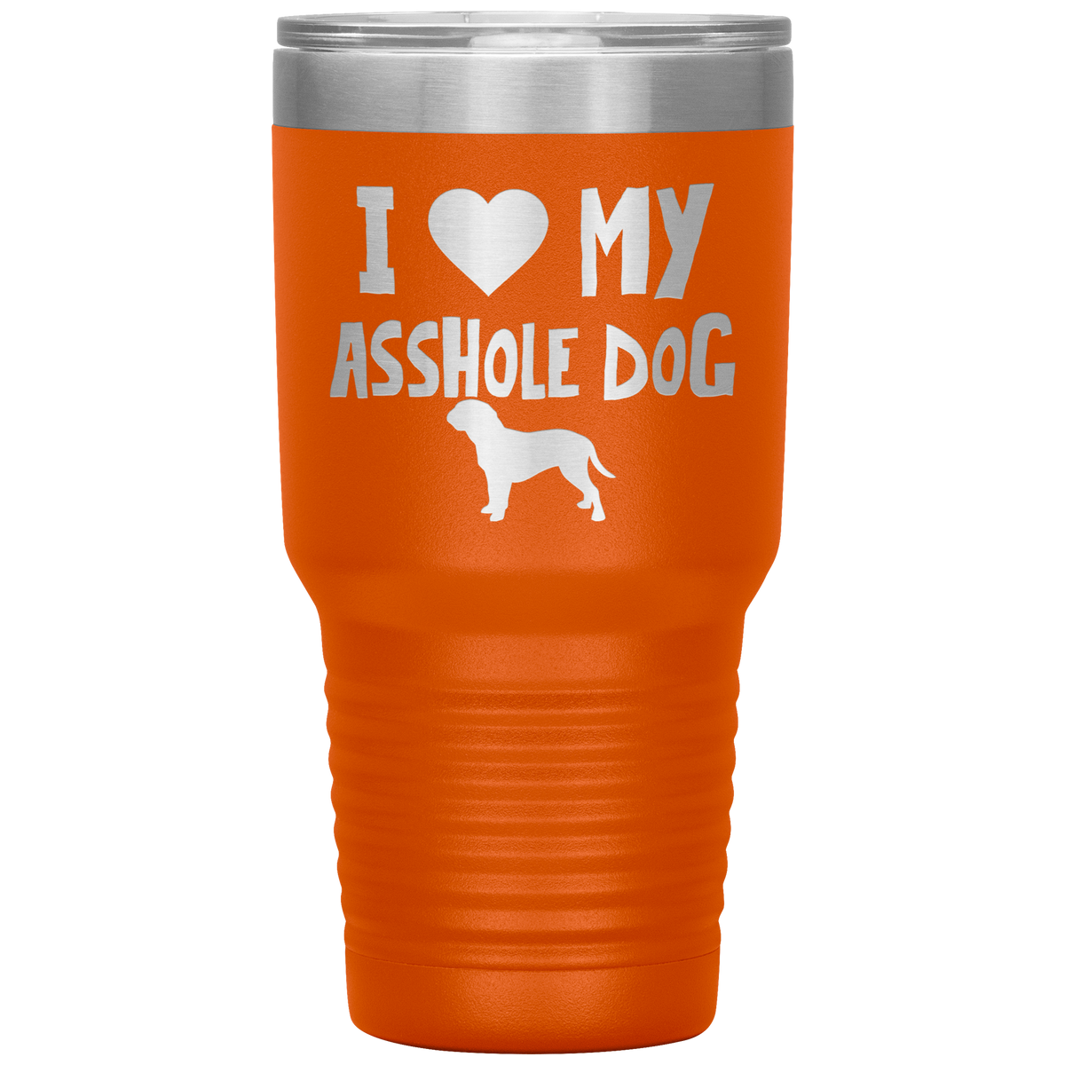 I Love My Asshole Dogue de Bordeaux Dog 30 Oz Vacuum Tumbler