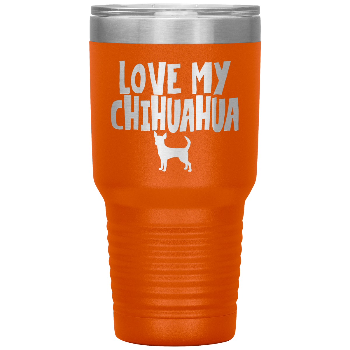 Love My Chihuahua 30 Oz Vacuum Tumbler