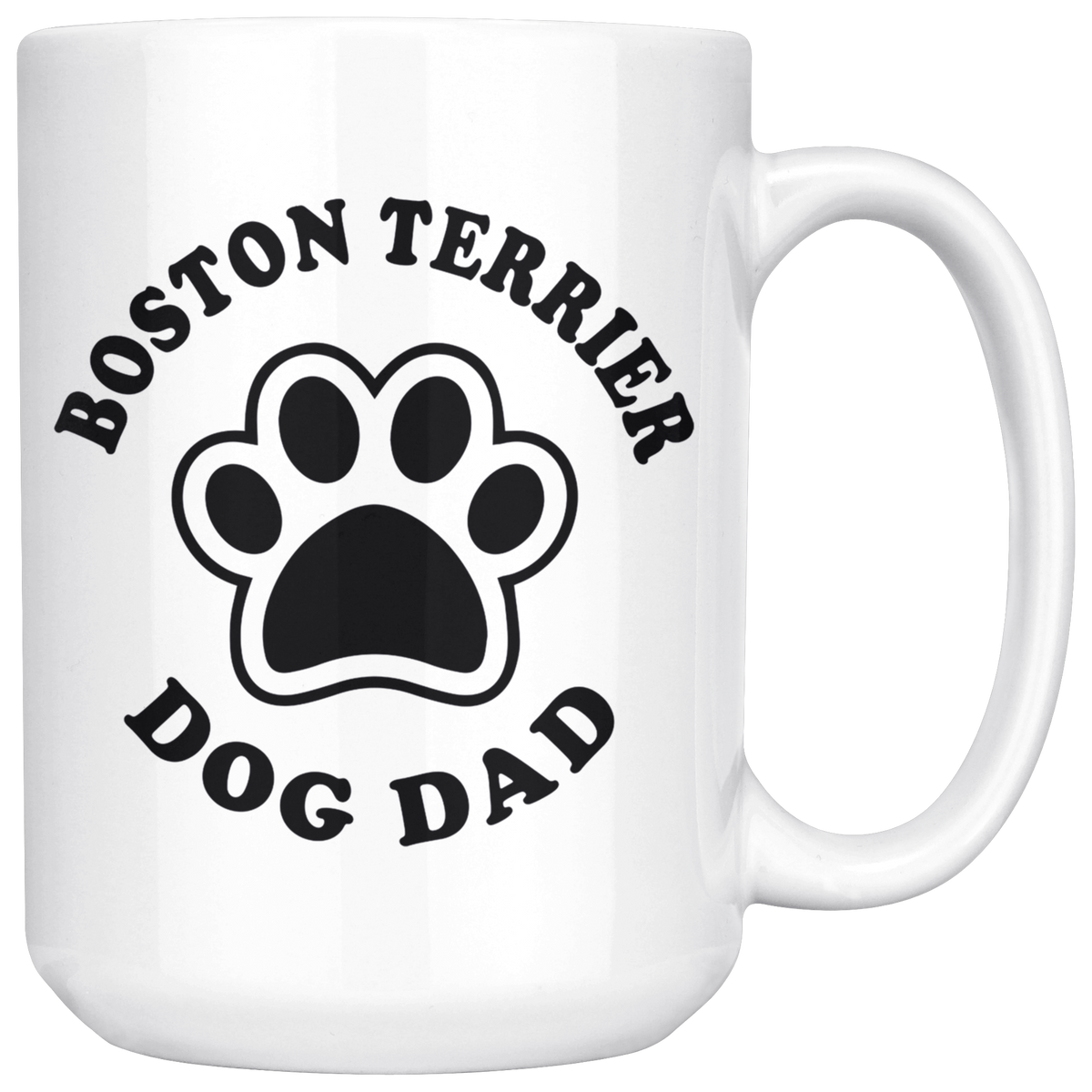 Boston Terrier Dog Dad Coffee / Tea Ceramic Mug - 11oz / 15oz