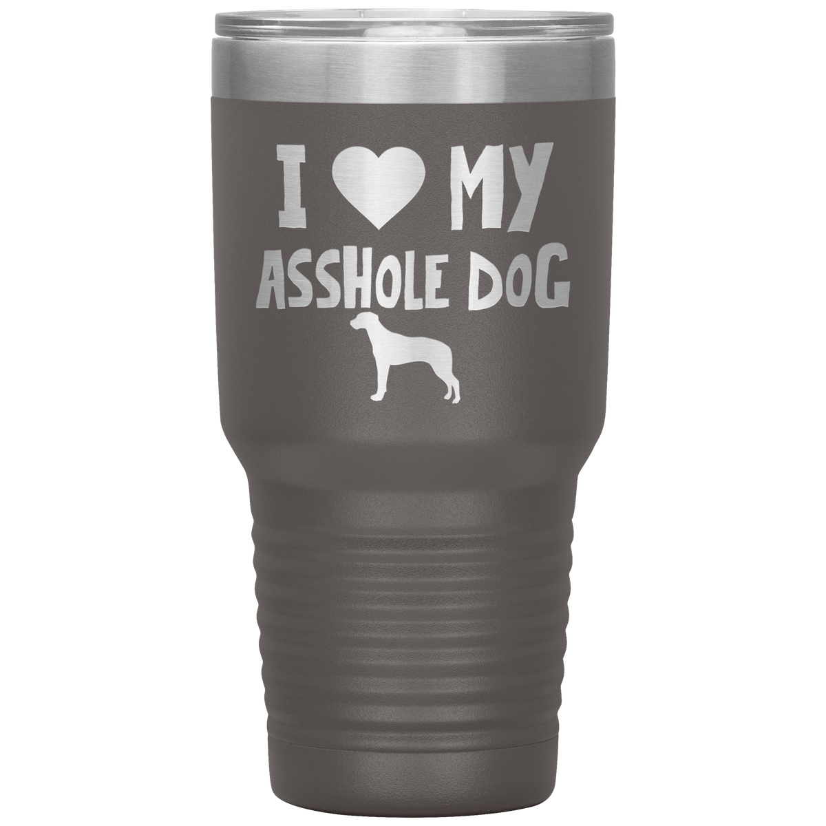 I Love My Asshole Rhodesian Ridgeback Dog 30 Oz Vacuum Tumbler